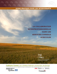La collaboration interprofessionnelle dans les services-conseils agricoles - Guide pratique pour les intervenants