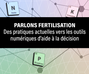  Parlons de fertilisation : Des pratiques actuelles vers les outils d’aide à la décision numériques