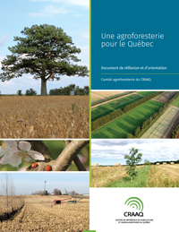 Une agroforesterie pour le Québec - Document de réflexion et d'orientation