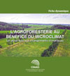 L'agroforesterie au bénéfice du microclimat : un atout face aux changements climatiques