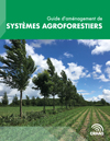 Guide d'aménagement de systèmes agroforestiers