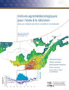 Indices agrométéorologiques pour l'aide à la décision dans un contexte de climat variable et en évolution