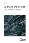 La truite arc-en-ciel - De la biologie à l'élevage