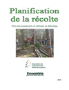 Planification de la récolte - Choix des équipements et méthodes de débardage (PDF)