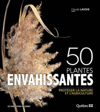 50 plantes envahissantes - Protéger la nature et l'agriculture