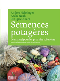 Semences potagères : le manuel pour les produire soi-même