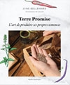 Terre Promise : l'art de produire ses propres semences