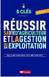 5 clés pour réussir sa vie d'agriculteur et la gestion de son exploitation, 2e édition