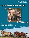 Entraîner son cheval... à la selle ou à l'attelage (PDF)