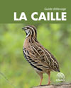 La caille - Guide d'élevage