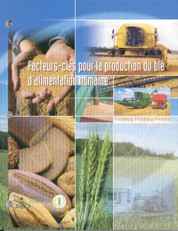 Facteurs-clés pour la production du blé d'alimentation humaine