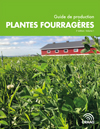 Guide  de  production  Plantes  fourragères 2e édition - Volume 1