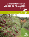 Guide technique : L’implantation d’un verger de pommiers, 2e édition - Cultivars et porte-greffes (Fascicule 3)