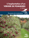 Guide technique : L’implantation d’un verger de pommiers, 2e édition - Économie de la plantation (Fascicule 7) (PDF)