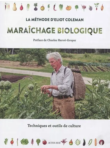 Maraîchage biologique : la méthode d'Eliot Coleman