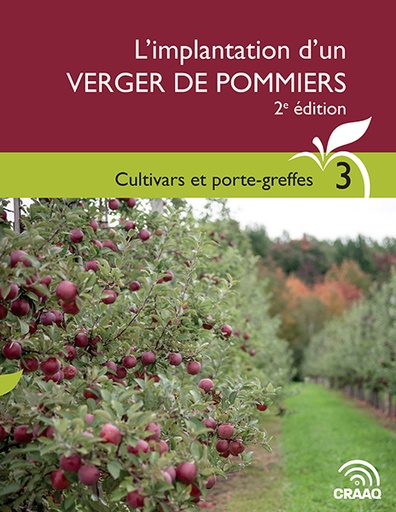 [PPOM0108-03PDF plus deux fichiers Excel] Guide technique : L’implantation d’un verger de pommiers, 2e édition - Cultivars et porte-greffes (Fascicule 3) (PDF)