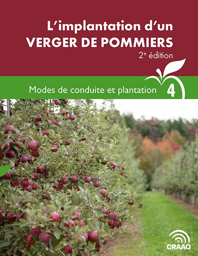 [PPOM0108-04PDF plus deux fichiers Excel] Guide technique : L’implantation d’un verger de pommiers, 2e édition - Modes de conduite et plantation (Fascicule 4) (PDF)
