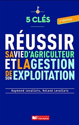 [PAUT0290] 5 clés pour réussir sa vie d'agriculteur et la gestion de son exploitation, 2e édition
